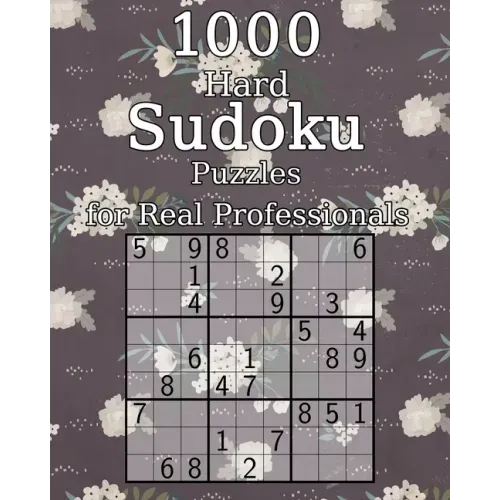 1000 Hard Sudoku Puzzles for Real Professionals: Classic Sudoku - Perfect as a Gift - Sudoku Booklet - incl. Solutions