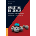 Marketing en esencia: Gestiona tu marca personal, profesional y empresarial