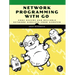 Network Programming with Go: Code Secure and Reliable Network Services from Scratch