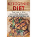 Ketogenic Diet: The Step by Step Guide for Beginners: Optimal Path to Effective Weight Loss: The Step by Step Guide for Beginners: