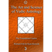 The Art and Science of Vedic Astrology: The Foundation Course