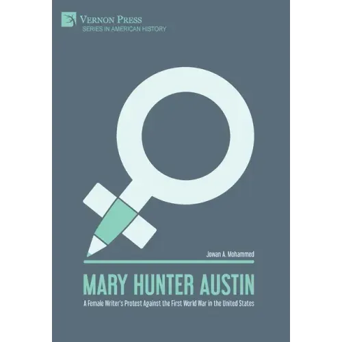 Mary Hunter Austin: A Female Writer's Protest Against the First World War in the United States