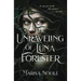 The Unraveling of Luna Forester: A Dark Fantasy Forbidden Love Fairytale Retelling