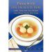 Passover the Healthy Way: Light, Tasty and Easy Recipes Your Whole Family Will Enjoy