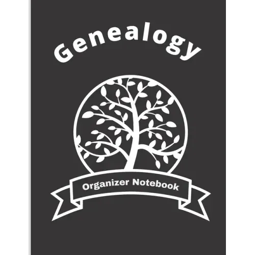 Genealogy Organizer Notebook: Ancestry Tree Organizer, Family Pedigree Chart, Genealogy Workbooks With Charts, Family History Book, Genealogy Notebo