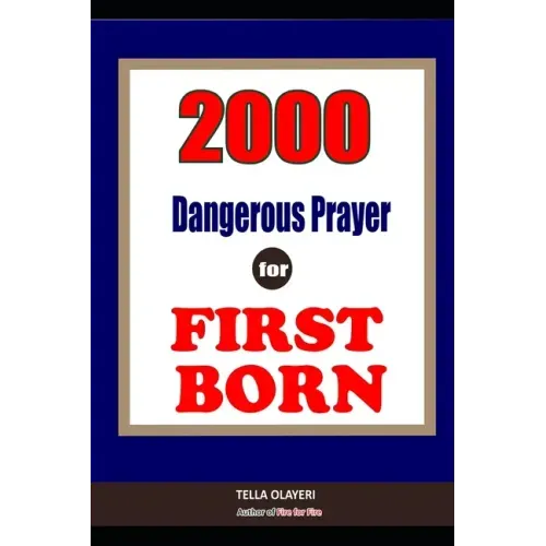 2000 Super Deliverance Prayers Against Witchcraft Attacks for First Born: Daily Devotional for Teen and Adult