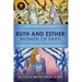 Ruth and Esther: Ruth: Ancestor of Christ Esther: the Queen Who Saved Her People