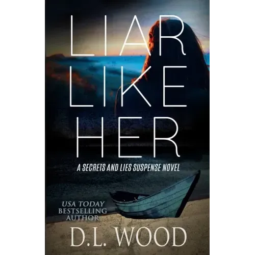 Liar Like Her: A Secrets and Lies Suspense Novel