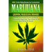 Marijuana: Marijuana, Growing marijuana indoor, Learn Successful Entire Growing