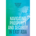 Navigating Prosperity and Security in East Asia