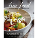 True Food: Seasonal, Sustainable, Simple, Pure