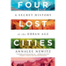 Four Lost Cities: A Secret History of the Urban Age