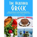 The Healthier Greek--Where It All Began!: Take Control of Your Insulin Resistance or Diabetes While Eating Great Tasting Food!