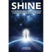 Shine: A Pleiadian Message To Awaken Your True Purpose And Power