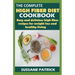 The Complete High Fiber Diet Cookbook: Easy and delicious high fiber recipes for weight loss and healthy living.