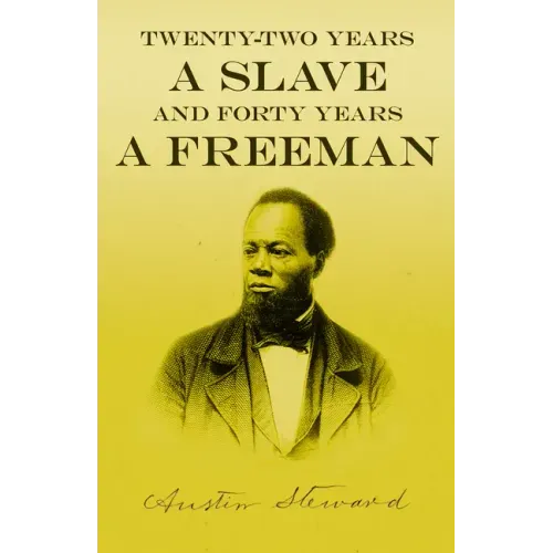 Twenty-Two Years a Slave - And Forty Years a Freeman