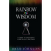Rainbow Wisdom: A Guide to Unlocking Your Reality Spectrum