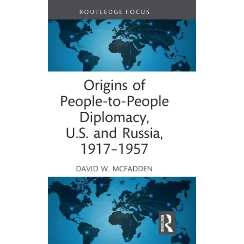 Origins of People-To-People Diplomacy, U.S. and Russia, 1917-1957