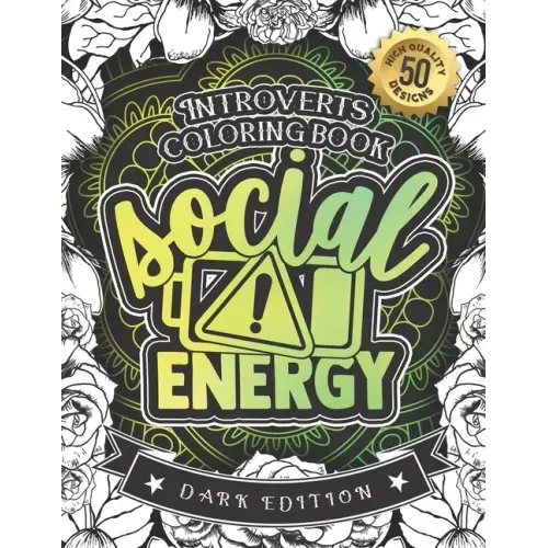 Introverts Coloring Book: Low Social Evergy: (Dark Edition): A Hilarious Fun Colouring Gift Book For Adults Relaxation With Funny Sarcastic Soli
