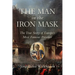The Man in the Iron Mask: The True Story of Europe's Most Famous Prisoner