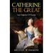 Catherine The Great: Last Empress Of Russia