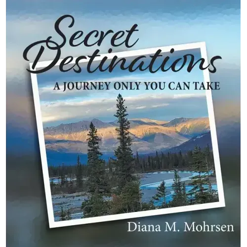 Secret Destinations: A Journey Only You Can Take