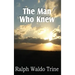 The Man Who Knew