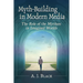 Myth-Building in Modern Media: The Role of the Mytharc in Imagined Worlds