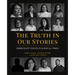 The Truth in Our Stories: Immigrant Voices in Radical Times
