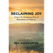 Reclaiming Joy: Living in the Transforming Power of Reconciliation and Forgiveness