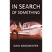 In Search of Something