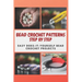 Bead Crochet Patterns Step by Step: Easy Does-It-Yourself Bead Crochet Projects