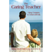 The Caring Teacher: Using Compassion to Connect with Kids