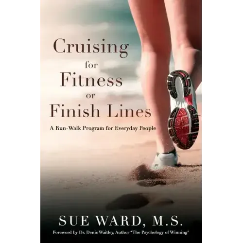 Cruising for Fitness or Finish Lines: A Run-Walk Program for Everyday People