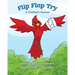 Flip Flap Try . . . A Cardinal's Journey