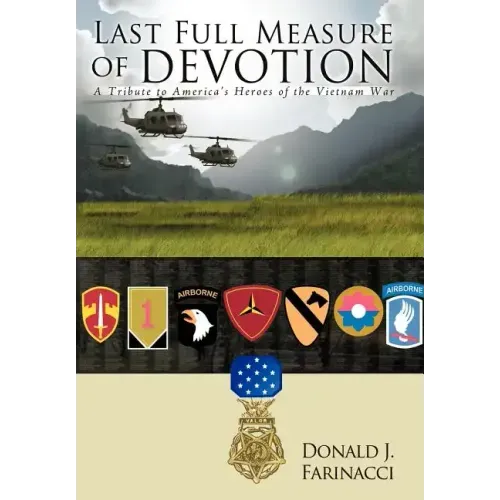 Last Full Measure of Devotion: A Tribute to America's Heroes of the Vietnam War