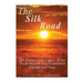 The Silk Road: The History and Legacy of the Trade Routes that Connected Europe and Asia