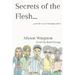 Secrets of the Flesh: and the cost of keeping silent