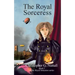 The Royal Sorceress: Book I of the Royal Sorceress series