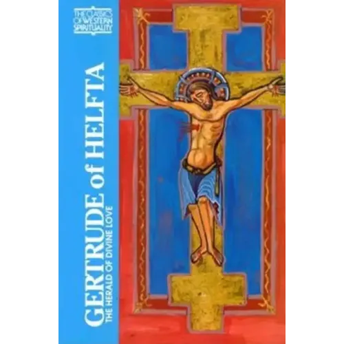 Gertrude of Helfta: The Herald of Divine Love