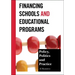 Financing Schools and Educational Programs: Policy, Practice, and Politics