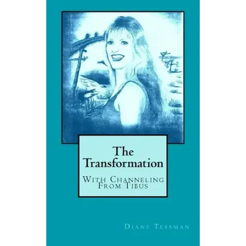 The Transformation: With Channeling From Tibus