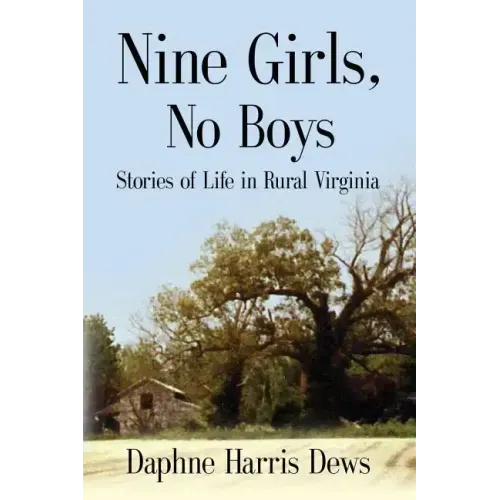 Nine Girls, No Boys: Stories Of Life In Rural Virginia