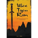 Where Tigers Roam: An Epic Tale of Adventure in the Far East