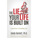 The Lie Your Life Is Built On: Experience Unending Joy