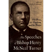 The Speeches of Bishop Henry McNeal Turner: The Press, the Platform, and the Pulpit