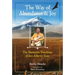 The Way of Abundance and Joy: The Shamanic Teachings of Don Alberto Taxo