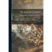 Plaster Casts: Reproductions From Antique, Renaissance and Modern Sculpture. Subjects for the Interior Decoration of Schools and Home