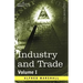 Industry and Trade: Volume I