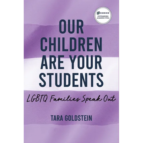 Our Children Are Your Students: LGBTQ Families Speak Out